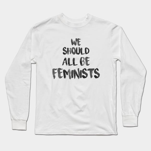 We should all be feminists Long Sleeve T-Shirt by respublica